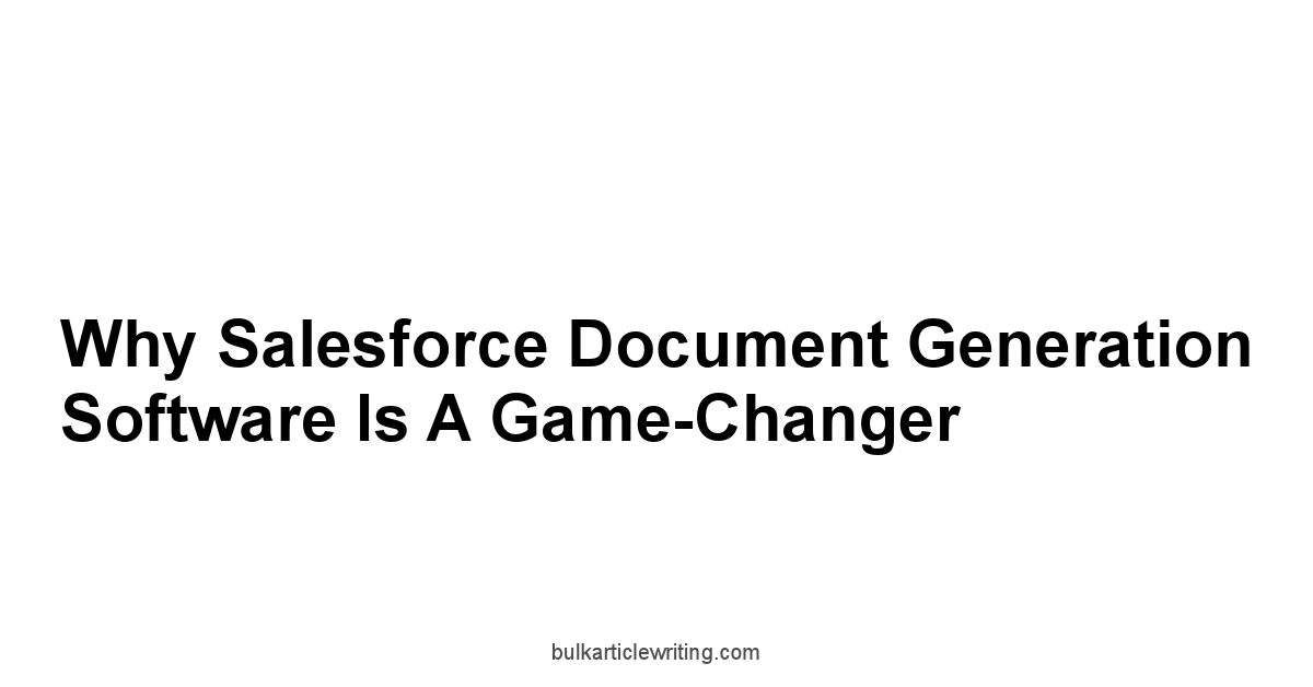 Why Salesforce Document Generation Software is a Game-Changer