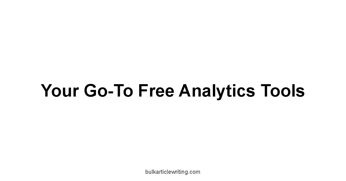 Your Go-To Free Analytics Tools