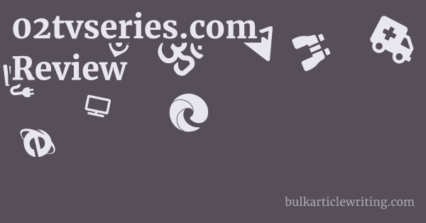 02tvseries.com Review 1 by
