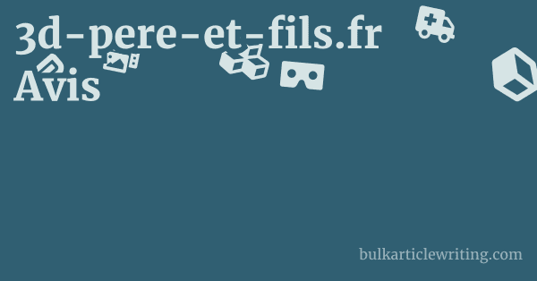 3d-pere-et-fils.fr Avis 1 by