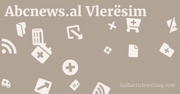 Abcnews.al Vlerësim