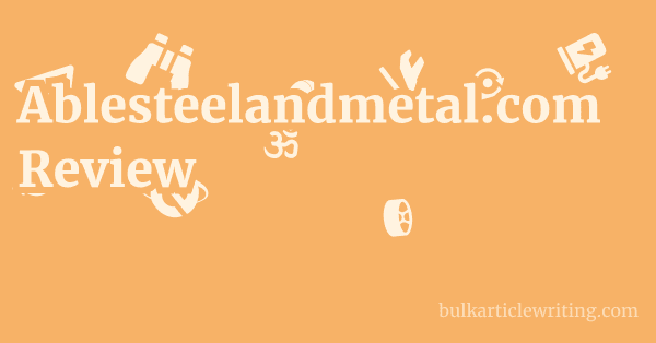 Ablesteelandmetal.com Review 1 by