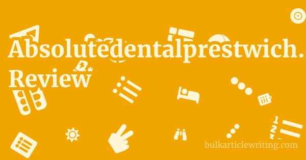Absolutedentalprestwich.co.uk Review 1 by
