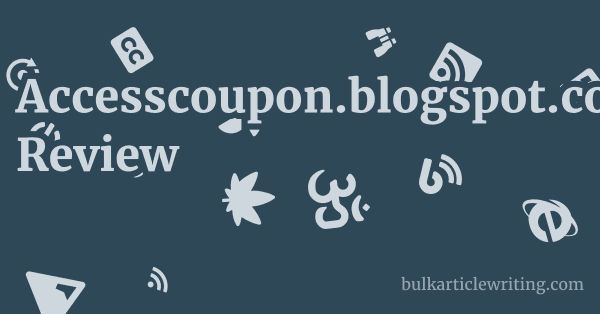 Accesscoupon.blogspot.com Review 1 by