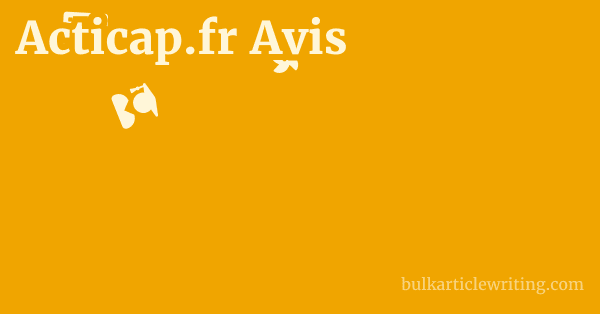 Acticap.fr Avis 1 by