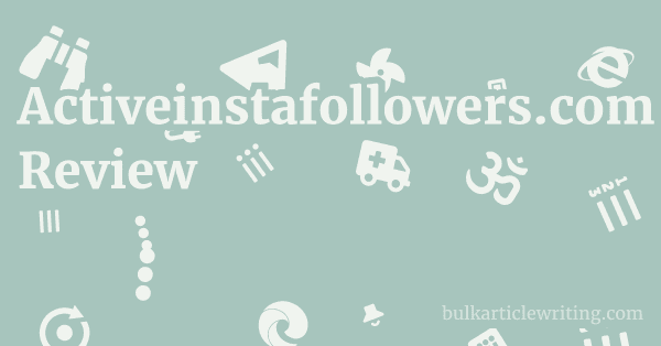 Activeinstafollowers.com Review 1 by