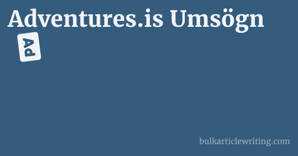 Adventures.is Umsögn og Fyrstu Sýn