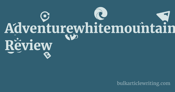 Adventurewhitemountain.com Review 1 by