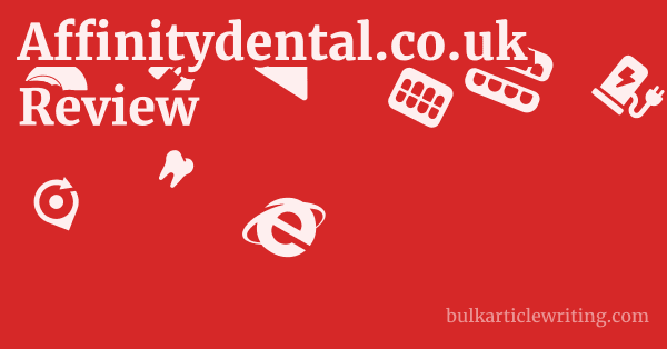 Affinitydental.co.uk Review 1 by