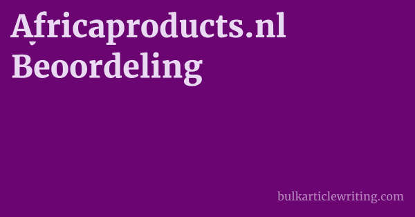 Africaproducts.nl Beoordeling 1 by