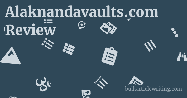 Alaknandavaults.com Review 1 by
