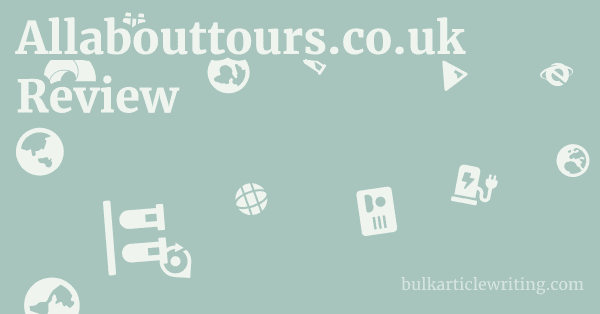 Allabouttours.co.uk Review 2 by Allabouttours.co.uk Review 1 by
