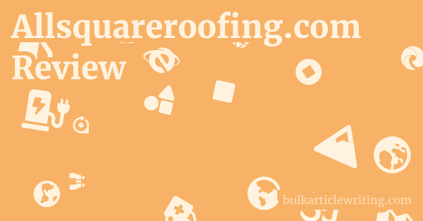 Allsquareroofing.com Review 1 by