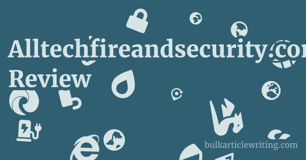Alltechfireandsecurity.com Review 1 by