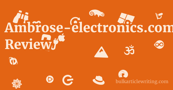 Ambrose-electronics.com Review 1 by