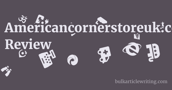 Americancornerstoreuk.com Review 1 by