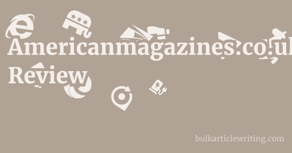 Americanmagazines.co.uk Review 1 by Partners