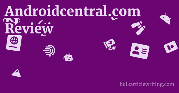 Androidcentral.com Review 1 by
