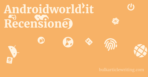 Androidworld.it Recensione 1 by