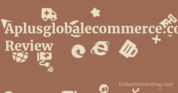 Aplusglobalecommerce.com Review 1 by