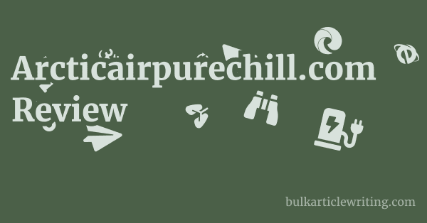 Arcticairpurechill.com Review 1 by