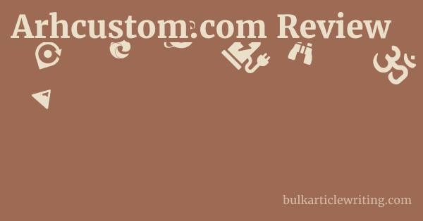 Arhcustom.com Review 1 by Partners