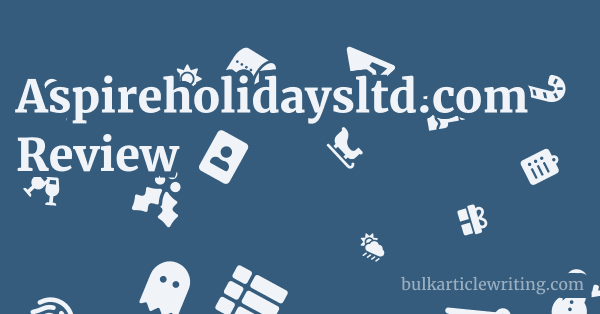 Aspireholidaysltd.com Review 1 by