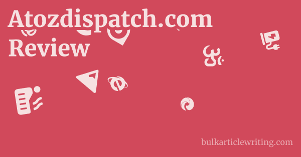 Atozdispatch.com Review 1 by