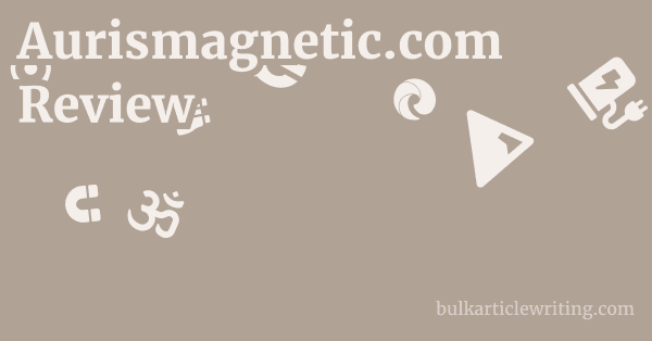 Aurismagnetic.com Review 1 by