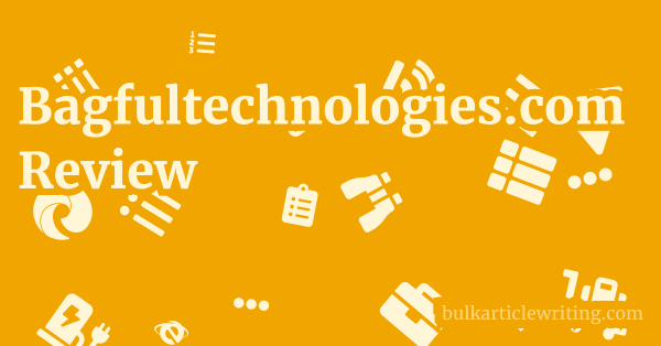 Bagfultechnologies.com Review 1 by