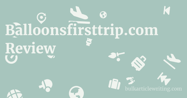 Balloonsfirsttrip.com Review 1 by
