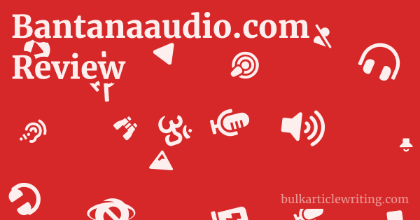 Bantanaaudio.com Review 1 by