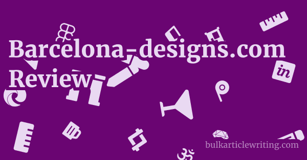 Barcelona-designs.com Review 1 by