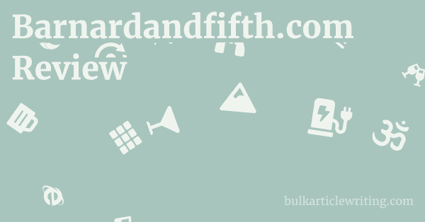 Barnardandfifth.com Review 1 by