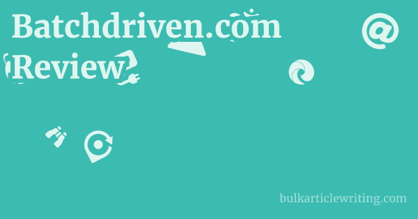 Batchdriven.com Review 1 by