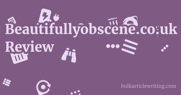 Beautifullyobscene.co.uk Review 1 by