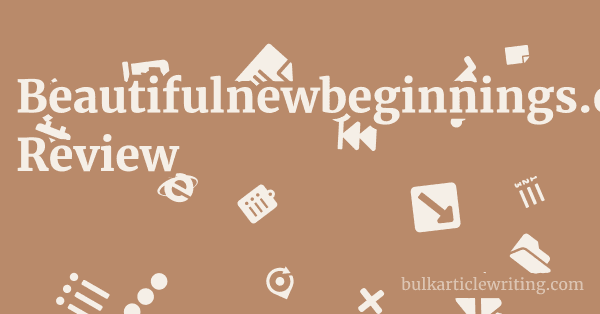 Beautifulnewbeginnings.co.uk Review 1 by