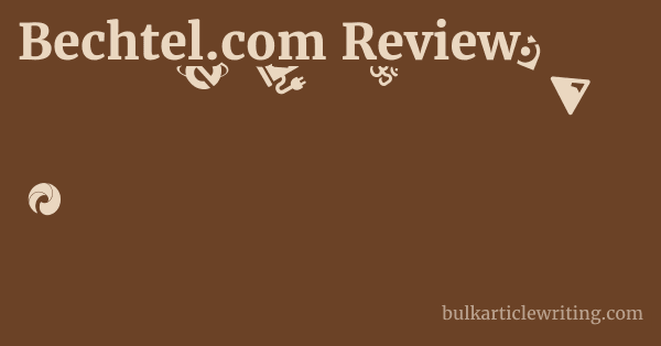 Bechtel.com Review 1 by