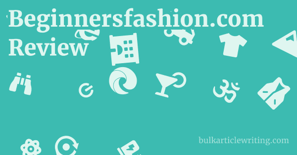 Beginnersfashion.com Review 1 by