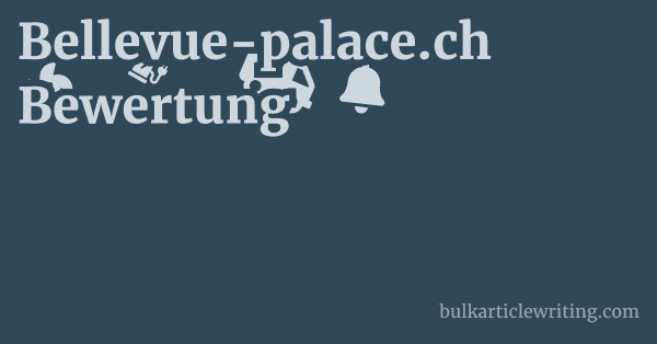 Bellevue-palace.ch Bewertung