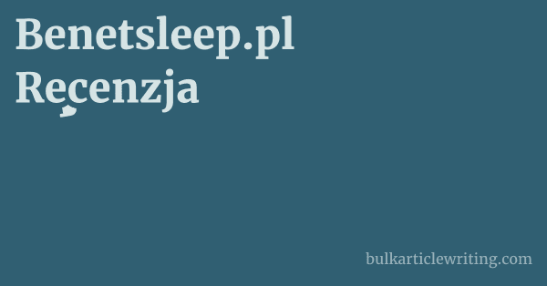 Benetsleep.pl Recenzja 1 by