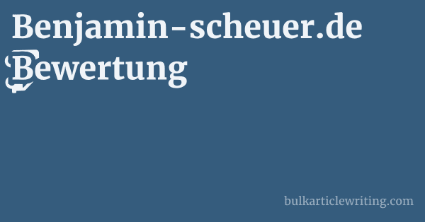 Benjamin-scheuer.de Bewertung 1 by