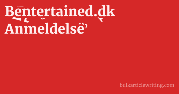 Bentertained.dk Anmeldelse 1 by Partners