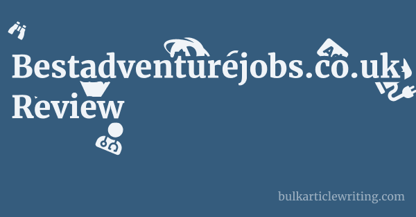 Bestadventurejobs.co.uk Review 1 by