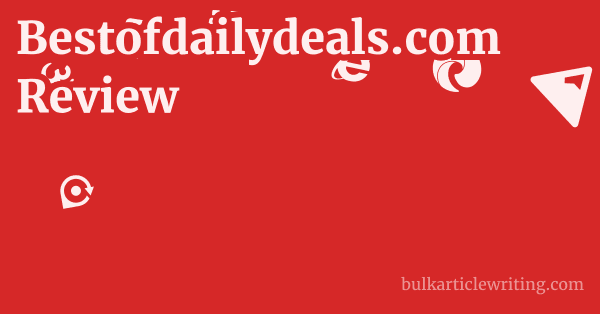 Bestofdailydeals.com Review 1 by
