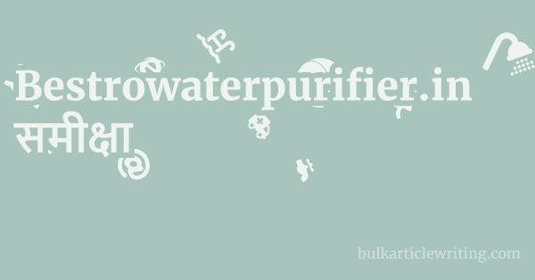 Bestrowaterpurifier.in समीक्षा 1 by