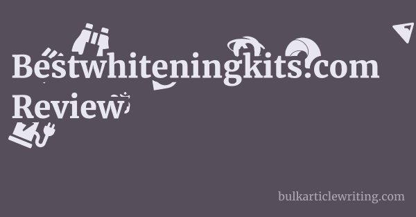 Bestwhiteningkits.com Review 1 by