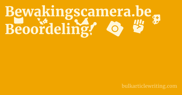 Bewakingscamera.be Beoordeling