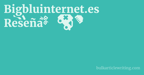 Bigbluinternet.es Reseña 1 by