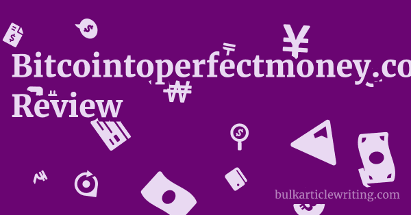 Bitcointoperfectmoney.com Review 1 by